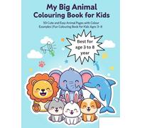 My Big Animal Colouring Book for Kids: 50 Cute and Easy Animal Pages with Color Examples | Fun Colouring for Ages 3-8