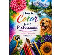 My Big Art Coloring Book - Color Like a Professional: Coloring for Fun - Color Like a Professional (My Big Coloring Art Books)