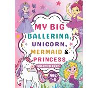 My Big Ballerina, Unicorn, Mermaid & Princess Coloring Book: A Cute Coloring Book for Kids Ages 4-8 - 40+ Screen Free Activities Coloring Pages - Purple