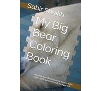 My Big Bear Coloring Book: Adorable Bear Illustrations for Kids to Relax, Color, and Enjoy Perfect Gift for Ages 4-8