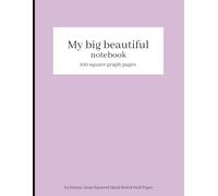 My big beautiful notebook: Squared Paper Notebook A4 | Graph Paper | A4 Graph Paper | 5mm Squares Maths Notebook | 5mm Squared Quad Ruled Grid Paper Notebook |100 Pages |White Paper