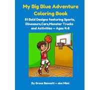 My Big Blue Adventure Coloring Book: 50 Bold Designs featuring Sports, Dinosaurs, Cars, Monster Trucks and Activities - Ages 4-8, Single Sided Pages