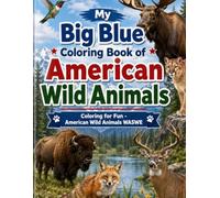 My Big Blue Art book : American Wild Animals: Colouring for Fun American Wild Animals