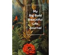 My Big Bold Beautiful Life Journal