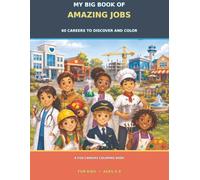 My Big Book of Amazing Jobs: 60 Careers to Discover and Color: A Fun Educational Coloring Book for Kids Ages 6-9