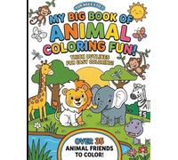 My Big Book of Animal Coloring Fun: A Fun Collection of Pet Animals, Jungle Friends, and Farm Favorites