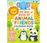 My Big Book of Animal Friends - Colouring book for kids ages 3-8: A Friendly Coloring Adventure for Kids Ages 3-8