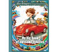 My Big Book of Awesome Vehicles: 60+ Funny Trucks, Cars, and Things That Go for Ages 3-5 Boys