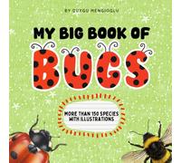 My Big Book of Bugs: A Fun and Illustrated Bug Encyclopedia for Young Explorers