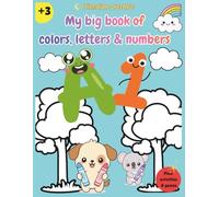 My big book of colors, letters & numbers.: Educational coloring book with animals, letters and numbers for children 3-8