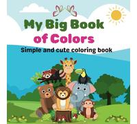 My Big Book Of Colors: Simple and cute coloring book