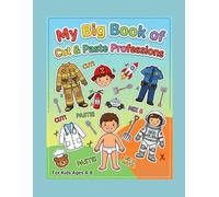 My Big Book of Cut & Paste Professions: Paper Doll Dress-Up Professions for Kids Ages 4-8 | Mix, Match, and Assemble Over 25 Community Jobs