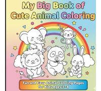 My Big Book of Cute Animal Coloring: Fun and Easy Animal Coloring Pages for Kids Ages 3-8