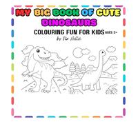 My Big Book of Cute Dinosaurs: Colouring Fun For Kids:: Bold & Easy Animal Designs to Colour | Relaxation Colouring Book for Kids Ages 3+ | Simple, Big & Fun Illustrations | 8.5 x 8.5 Inches