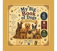 My Big Book of Dogs: Discover 41 Amazing Dog Breeds with Rhymes, Fun Facts, Games & Activities