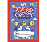 My BIG Book Of Drawings • Version 2 • Large 100 Page Sketchbook For Boys & Girls: A Super Fun Sketch Pad Book With Blank Pages | For Kids To Draw, Sketch, Doodle, & Create | 8.25x11 Inches | 100 Pages