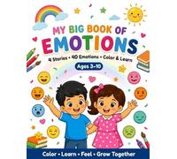 My Big Book of Emotions: 4 Stories, 40 Emotions, Coloring Activities & Social Emotional Learning for Kids Ages 3-10
