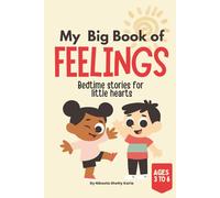 My Big Book of Feelings: Bedtime Stories for Little Hearts - A Children's Book About Emotions, Ages 3-6