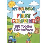 My Big Book of First Coloring: 100 Toddler Coloring Pages