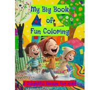 My Big Book of Fun Coloring: A Delightful Escape for Kids!