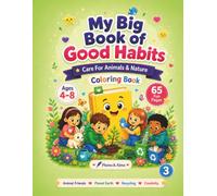 My Big Book of Good Habits: Care For Animals and Nature Coloring Book for Kids Ages 4-8