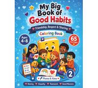My Big Book of Good Habits: Friendship, Respect and Sharing Coloring Book for Kids Ages 4-8