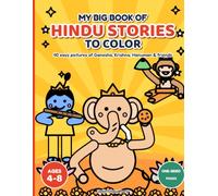 My Big Book of Hindu Stories to Color: 40 Easy, Bold-Line Coloring Pages of Ganesha, Krishna, Hanuman, Rama, Durga and Their Adventures - Hindu Gods and Festivals Coloring Book for Kids Ages 4-8