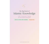 My Big Book of Islamic Knowledge: A Beautiful First Guide to Faith, Duas, and Wonders for Muslim Children Ages 5-10: Special