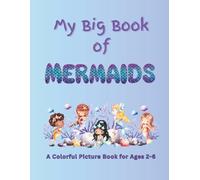 My Big Book of Mermaids: A Colorful, Magical Mermaid Picture Book for Children