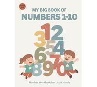 My Big Book of Numbers 1-10: Number Workbook for Little Hands
