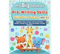 My Big Book of Pre-Writing Skills with Fun Facts: Alphabet Letter Tracing and Fun Activities, Number Tracing 0-10, Lines and Shapes Practice Workbook for Toddlers and Preschoolers Ages 3-5.