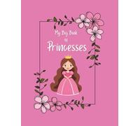 My Big Book of Princesses: A Magical and Simple Picture Book for Children Ages 2-5
