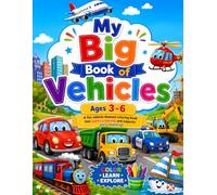 My Big Book of Vehicles: Fun & Easy Vehicle Coloring Book for Kids Ages 3-6 | Cars, Trucks, Trains, Planes & More for Toddlers and Preschoolers
