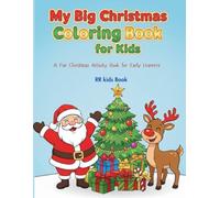 My Big Christmas Coloring Book for Kids: A Fun Christmas Activity Book for Early Learners