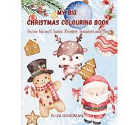 My Big Christmas Colouring Book: Festive Fun with Santa, Reindeer, Snowmen and More!