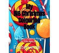 My Big Christmas Colouring Book: Fun & Easy Christmas Pictures for Kids Ages 6-8