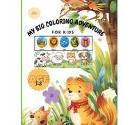My Big Coloring Adventure For Kids ages 3-8: Farm, Wild, Sea & Birds + Bonus pages: A World Of Fun To Color