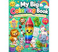 My Big Coloring Book: 40 Big & Easy Coloring Pages for Kids Ages 3-6 | Cute Animals, Dinosaurs, Vehicles, Fruits, Space & More!