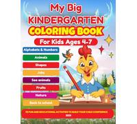 My Big Coloring Book for Kids Ages 4-7: 112 Fun and Educational Activities to Learn Alphabets, Numbers, Animals, Shapes, and More: Early Learning ... Creativity, Confidence, and Handwriting