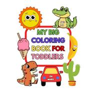 MY BIG COLORING BOOK FOR TODDLER: 250 Easy, simple and fun coloring pages for kids. Coloring Book for Toddlers and Preschool Kids. Book and Coloring Pages (500 pages) Kids Ages 3-6