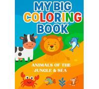 MY BIG COLORING BOOK - FUNNY ANIMALS: 50 fun drawings of cute animals to color with imagination - for children aged 3 to 7