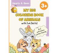 My Big Coloring Book of Animals with Fun Facts for Kids 3-5: A-Z Coloring with Cute Animals, Fun Animal Facts, and Alphabet Tracing Practice for Preschool and Kindergarten Success