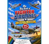 My Big Coloring Book of Fighter Aircraft: Coloring for Fun WW2 Aircraft