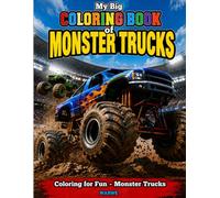 My Big Coloring Book of Monster Trucks: Fun Coloring In Monster Trucks