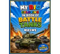 My Big Coloring in Book of Battle Tanks: Coloring for Fun Battle Tanks