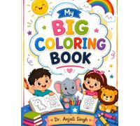 My Big Colouring Book: Fun & Easy Coloring Pages for Kids Ages 4-8 | Cute Animals, Friendly Monsters, Dinosaurs, Unicorns, Robots, Aliens, and More | Bold & Simple Designs for Preschoolers