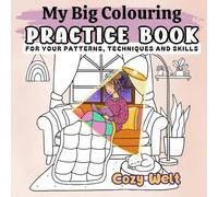 My Big Colouring Practice Book: For your patterns, techniques and skills. (Cozy Welt (eng.))
