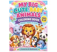 My Big Cute Baby Animals Coloring Book: Adorable Farm, Forest, Jungle, Safari and Pet Animals to Color for Kids Ages 4-8