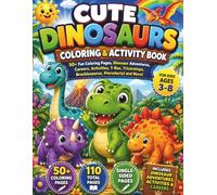 My Big Cute Dinosaur Coloring Book for Kids Ages 3-8: 50+ Fun and Easy Dinosaur Coloring Pages Featuring T-Rex, Dinosaur Adventures, Careers, Activities, Space, Pirates and More