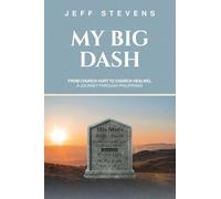 My Big Dash: From Church Hurt to Church Healing, A Journey through Philippians